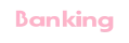 Banking